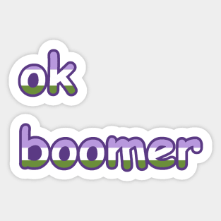 ok boomer: Genderqueer Edition Sticker